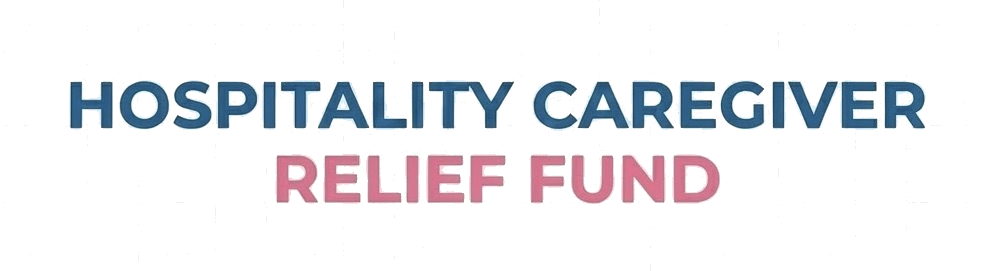 Hospitality Caregiver Relief Fund